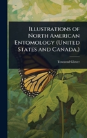 Illustrations of North American Entomology 1023641844 Book Cover