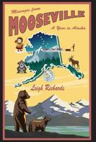 Messages from Mooseville: A Year in Alaska 1732995850 Book Cover