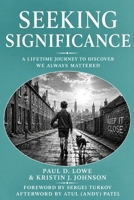 Seeking Significance: A Lifetime Journey To Discover We Always Mattered 1787921387 Book Cover