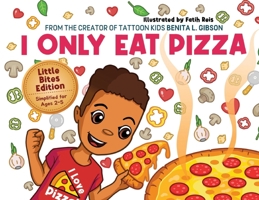 I Only Eat Pizza (Little Bites Edition) B0GY5DZYYF Book Cover