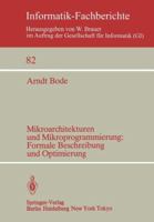 Mikroarchitekturen Und Mikroprogrammierung: Formale Beschreibung Und Optimierung: Formale Beschreibung Und Optimierung 3540133801 Book Cover