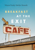 Breakfast at the Exit Cafe: Travels Through America 1553658264 Book Cover