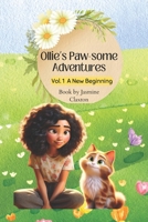 Ollie's Paw-some Adventures: Vol.1 A new beginning B0D4VQP9L9 Book Cover