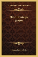Blaze Derringer 0548884242 Book Cover