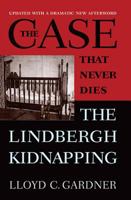 The Case That Never Dies: The Lindbergh Kidnapping 081355411X Book Cover