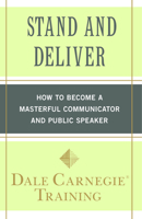 Stand and Deliver: The Dale Carnegie Method to Public Speaking 1439188297 Book Cover