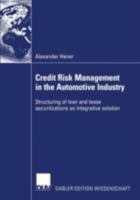 Credit Risk Management in the Automotive Industry: Structuring of loan and lease securitizations as integrative solution 3824482878 Book Cover