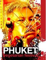 Phuket Vegetarian Festival Photographic Companion Book 1365544893 Book Cover
