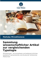 Sammlung wissenschaftlicher Artikel zur vergleichenden Typologie: Phraseologie - ein komplexes und widersprüchliches lexikalisch-semantisches und strukturell-stilistisches Phänomen (German Edition) 6200936544 Book Cover