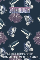Zahnmedizin Semesterplaner - Sommersemester 2020: Terminplaner und Organizer f�r das Studium. Taschenkalender, Planer, Wochenkalender, Klausurtermine, Vorlesungsplaner, Studiumplaner. 170995308X Book Cover