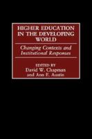 Higher Education in the Developing World: Changing Contexts and Institutional Responses 0313320160 Book Cover
