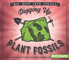 Digging Up Plant Fossils 1978521685 Book Cover
