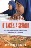 It Takes a School: The Extraordinary Story of an American School in the World's #1 Failed State 1250113466 Book Cover