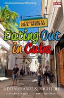 Eating Out in Cuba: A Handy Directory of Restaurants, Cafes, Bars and Nightclubs in Cuba. 1499203454 Book Cover