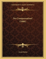 No Compensation! 1162180064 Book Cover
