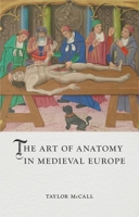 The Art of Anatomy in Medieval Europe 178914681X Book Cover