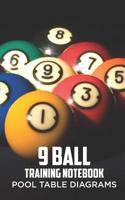 9 Ball Training Notebook: Pool Table Diagrams 1075304814 Book Cover