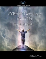 Sybase Developer (Ase 15) Survival Guide 1300377364 Book Cover