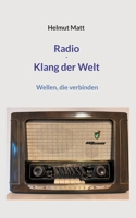 Radio - Klang der Welt: Wellen, die verbinden (German Edition) 3759753159 Book Cover