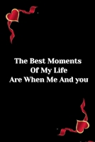 The best moment of my Life are when me and you: -hasband-wife-friend-father-mother-brother-sister 1654711039 Book Cover