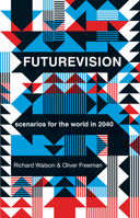 Futurevision: Scenarios for the World in 2040 1922070092 Book Cover
