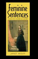 Feminine Sentences: Essays on Women and Culture 0520074327 Book Cover