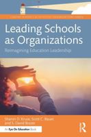 Leading Schools as Organizations: Reimagining Education Leadership (Leading Schools as Effective Organizations) 1041225180 Book Cover