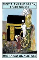 Mecca and the Baron, Faith and Me 1438975651 Book Cover
