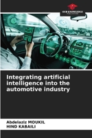 Integrating artificial intelligence into the automotive industry 6206990516 Book Cover