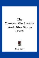 The Youngest Miss Lorton: And Other Stories 112093978X Book Cover