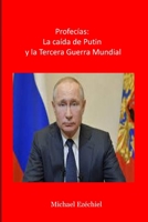 Profecías: La caída de Putin y la Tercera Guerra Mundial B0BSJD9YB1 Book Cover