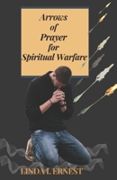 Arrows of Prayer For Spiritual Warfare: Prayer book for divine breakthrough and deliverance B0BV1RL4VS Book Cover