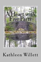 A Heart with Five Parts 0692876537 Book Cover