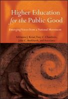Higher Education for the Public Good: Emerging Voices from a National Movement (Jossey-Bass Higher and Adult Education) 0787973823 Book Cover
