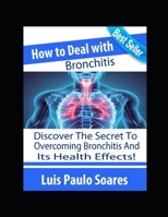 How to Deal with Bronchitis 1704746310 Book Cover