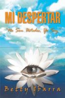 Mi Despertar: No Son Ustedes, Yo Soy 1463341253 Book Cover