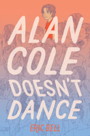 Alan Cole Doesn't Dance 0062567063 Book Cover