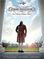 First Freedom: The Fight for Religious Liberty 1608619079 Book Cover