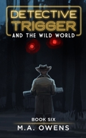Detective Trigger and the Wild World B094NZMZ5L Book Cover