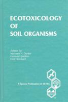 Ecotoxicology of Soil Organisms (Setac Special Publications) 0873715306 Book Cover