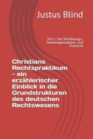 Christians Rechtspraktikum - ein erzählerischer Einblick in die Grundstrukturen des deutschen Rechtswesens: Teil 1: Das Verfassungs-, ... Zivilrecht (Recht einfach) 1983220868 Book Cover