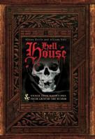Hell House: And Other TRUE Hauntings from Around the World 0760772215 Book Cover