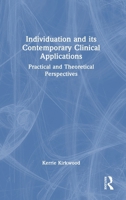 Individuation and its Contemporary Clinical Applications: Practical and Theoretical Perspectives 103290450X Book Cover