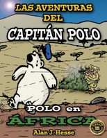 Las Aventuras del Capitán Polo: Polo en África 9942454306 Book Cover