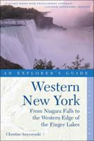 Western New York, An Explorer's Guide: From Niagara Falls and Southern Ontario to the Western Edge of the Finger Lakes 0881506559 Book Cover