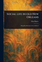Social Life in Old New Orleans 1023521822 Book Cover
