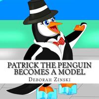 Patrick the Penguin Becomes a Model 1973826488 Book Cover