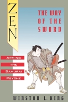 Zen and the Way of the Sword: Arming the Samurai Psyche 0195092619 Book Cover