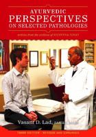 Ayurvedic Perspectives on Selected Pathologies: An Anthology of Essential Reading from Ayurveda Today 1883725127 Book Cover