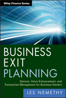 Business Exit Planning: Options, Value Enhancement, and Transaction Management for Business Owners 047090531X Book Cover
